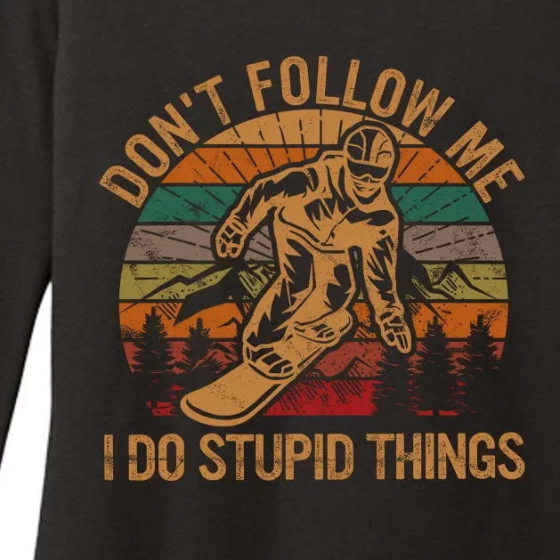 DonT Follow Me I Do Stupid Things Gift Winter Snowboarding Womens CVC Long Sleeve Shirt