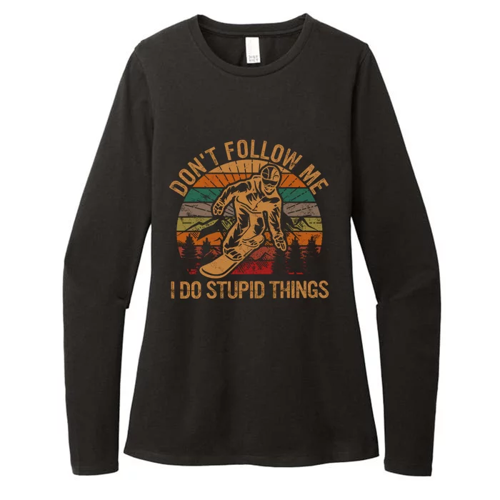 DonT Follow Me I Do Stupid Things Gift Winter Snowboarding Womens CVC Long Sleeve Shirt