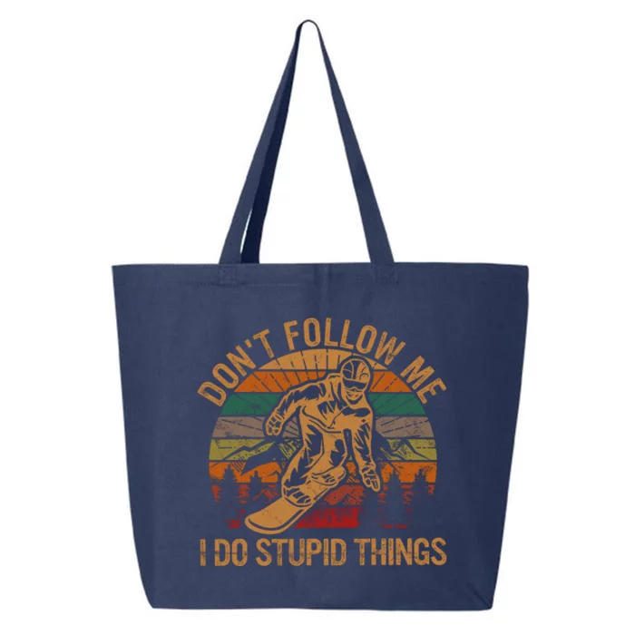 DonT Follow Me I Do Stupid Things Gift Winter Snowboarding 25L Jumbo Tote