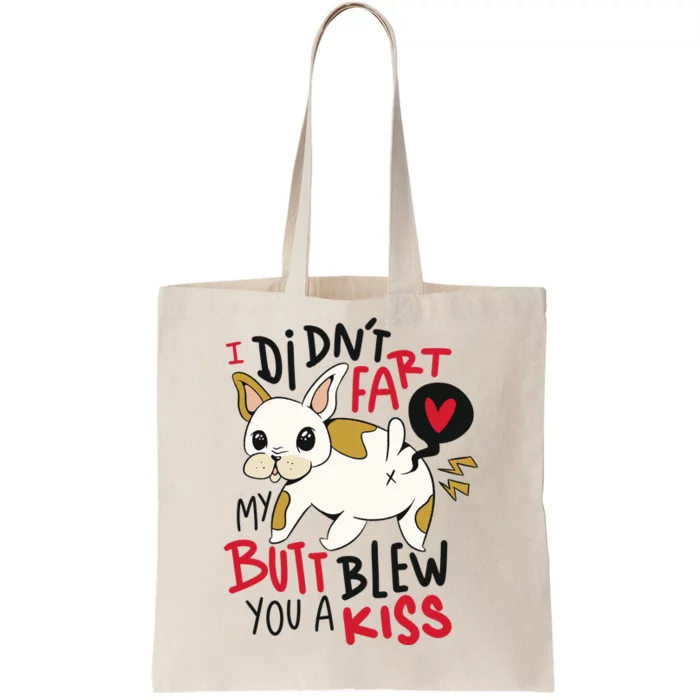 Didn't Fart My Butt Blew You A Kiss Funny Bulldog Tote Bag