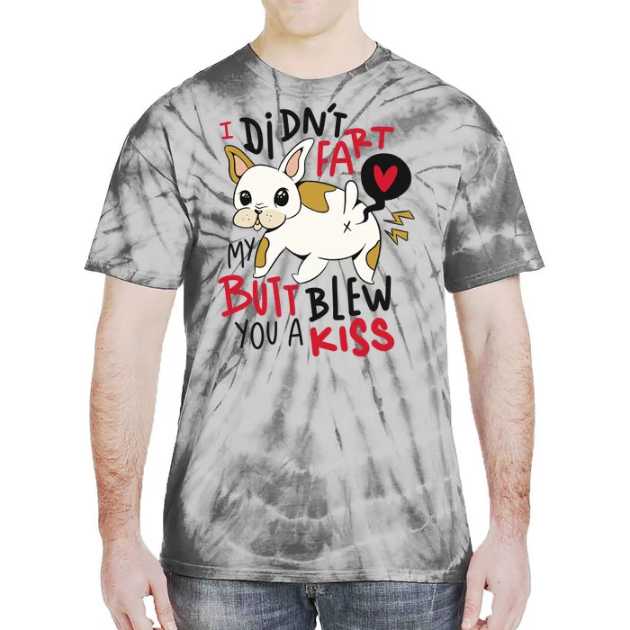 Didn't Fart My Butt Blew You A Kiss Funny Bulldog Tie-Dye T-Shirt