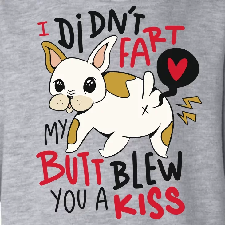 Didn't Fart My Butt Blew You A Kiss Funny Bulldog Toddler Hoodie