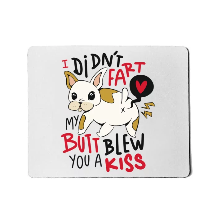 Didn't Fart My Butt Blew You A Kiss Funny Bulldog Mousepad