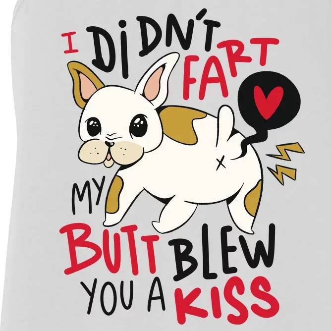 Didn't Fart My Butt Blew You A Kiss Funny Bulldog Women's Racerback Tank