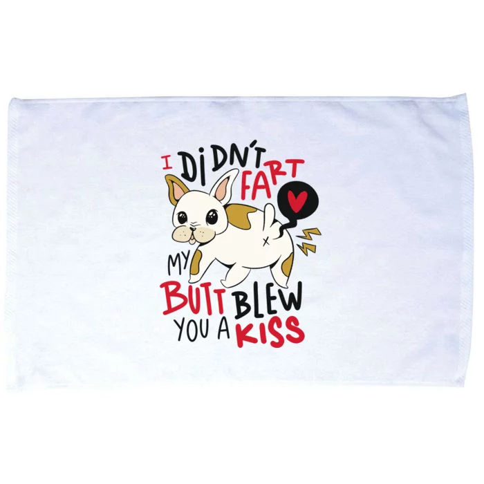 Didn't Fart My Butt Blew You A Kiss Funny Bulldog Microfiber Hand Towel