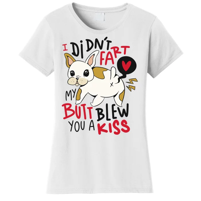 Didn't Fart My Butt Blew You A Kiss Funny Bulldog Women's T-Shirt