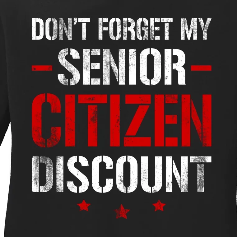 Dont Forget My Discount Funny Old People Gag Gift Senior Citizens Awareness Ladies Long Sleeve Shirt