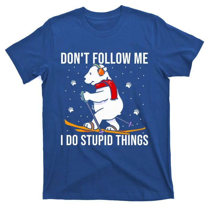 Don´T Follow Me Skiing Bear Winter Vacation Christmas Ski Funny Gift T-Shirt