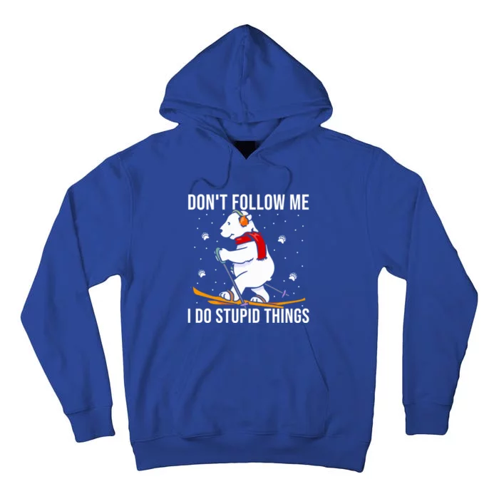 Don´T Follow Me Skiing Bear Winter Vacation Christmas Ski Funny Gift Tall Hoodie