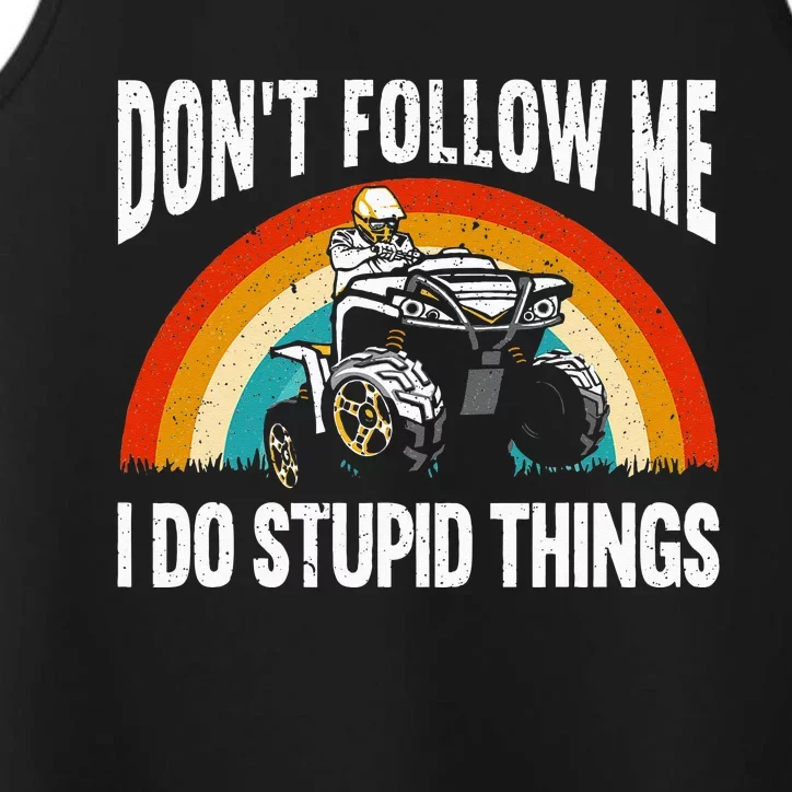 Don't Follow Me I Do Stupid Things ATV Quad Offroading Performance Tank