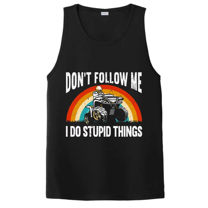 Don't Follow Me I Do Stupid Things ATV Quad Offroading Performance Tank