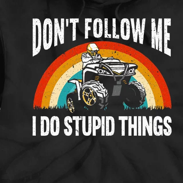 Don't Follow Me I Do Stupid Things ATV Quad Offroading Tie Dye Hoodie