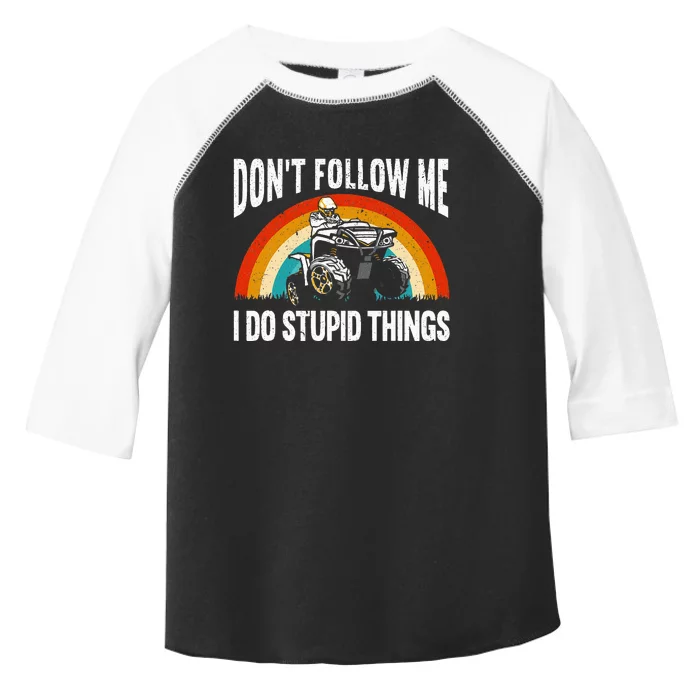 Don't Follow Me I Do Stupid Things ATV Quad Offroading Toddler Fine Jersey T-Shirt