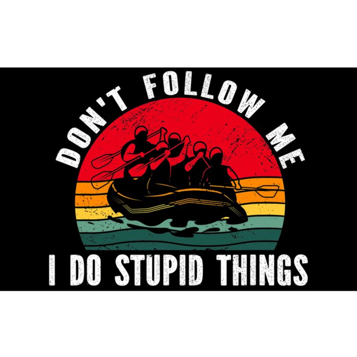 Dont Follow Me. I Do Stupid Things Whitewater Rafting Bumper Sticker