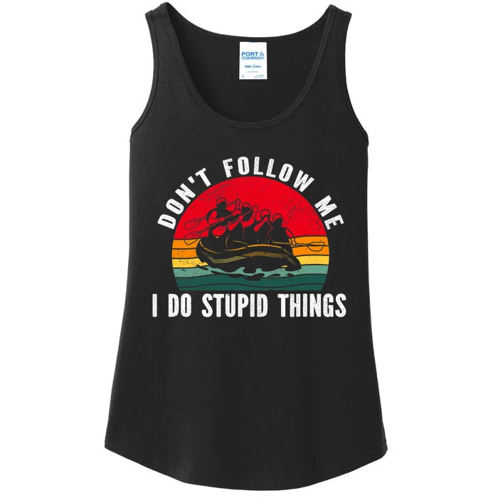 Dont Follow Me. I Do Stupid Things Whitewater Rafting Ladies Essential Tank