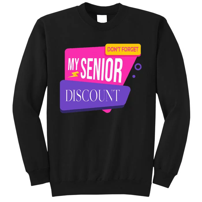 DonT Forget My Senior Discount Elderly Senior Citizen Sweatshirt