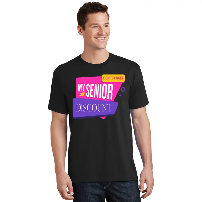 DonT Forget My Senior Discount Elderly Senior Citizen T-Shirt