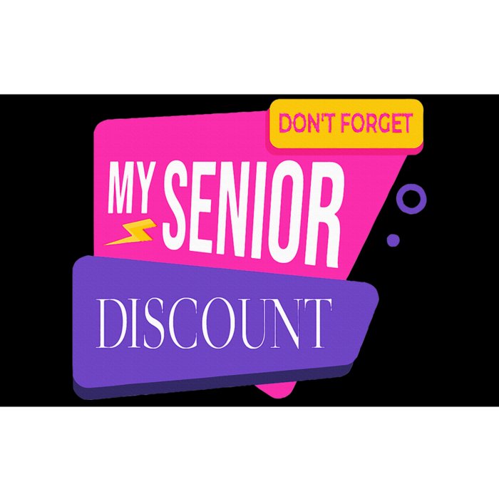 DonT Forget My Senior Discount Elderly Senior Citizen Bumper Sticker