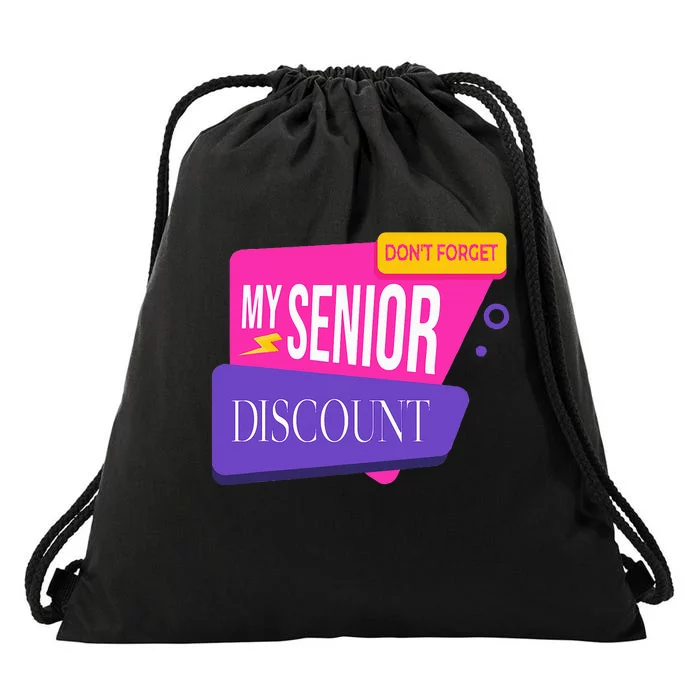 DonT Forget My Senior Discount Elderly Senior Citizen Drawstring Bag