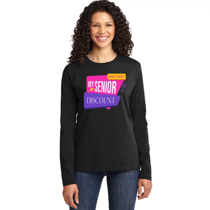 DonT Forget My Senior Discount Elderly Senior Citizen Ladies Long Sleeve Shirt