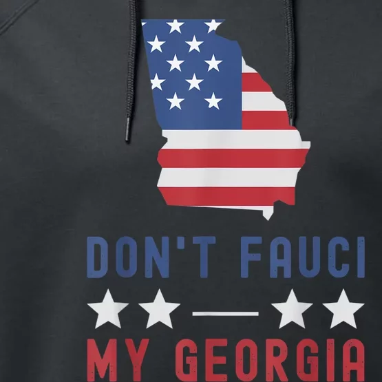 Don't Fauci My Georgia USA Flag Patriotic American Map Performance Fleece Hoodie