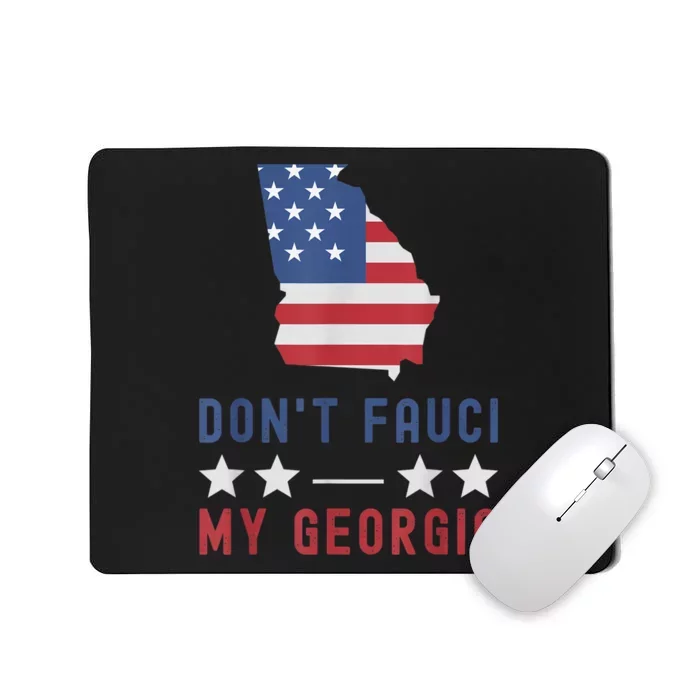 Don't Fauci My Georgia USA Flag Patriotic American Map Mousepad