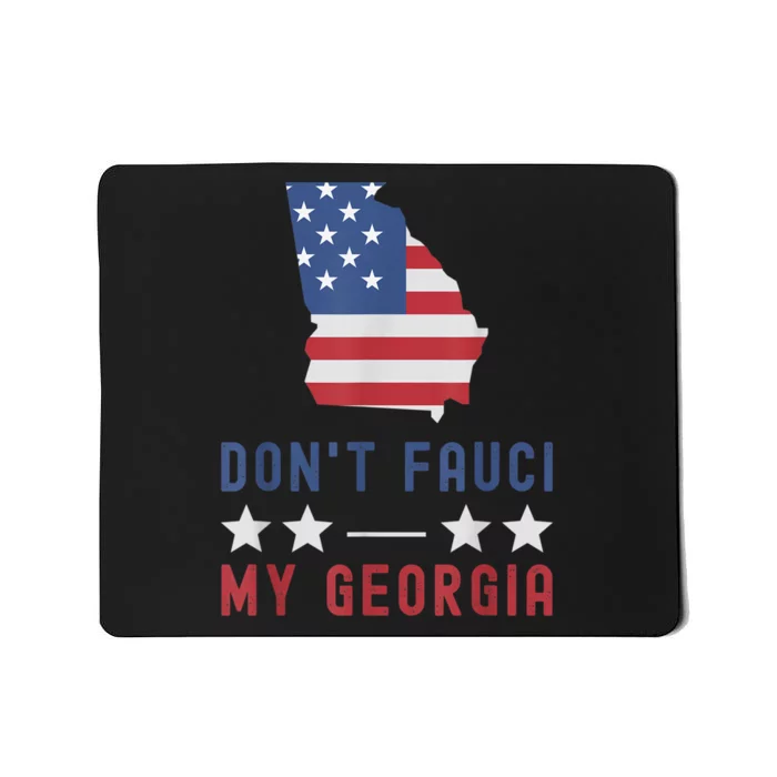 Don't Fauci My Georgia USA Flag Patriotic American Map Mousepad