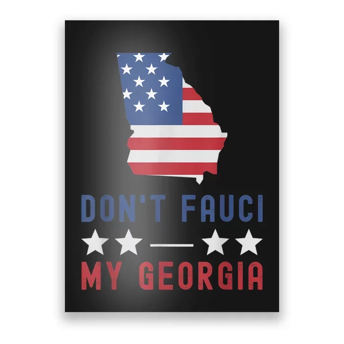 Don't Fauci My Georgia USA Flag Patriotic American Map Poster