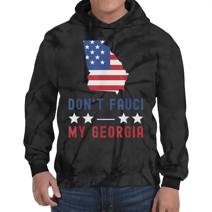 Don't Fauci My Georgia USA Flag Patriotic American Map Tie Dye Hoodie