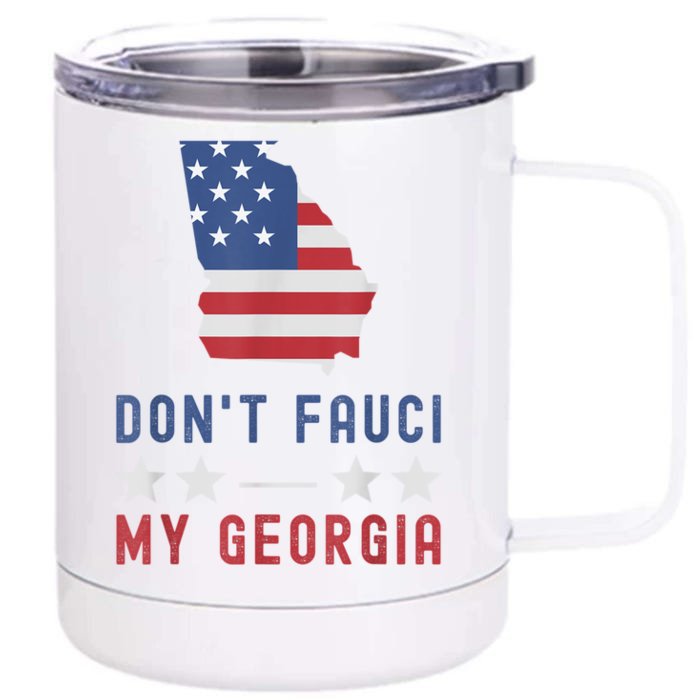 Don't Fauci My Georgia USA Flag Patriotic American Map Front & Back 12oz Stainless Steel Tumbler Cup