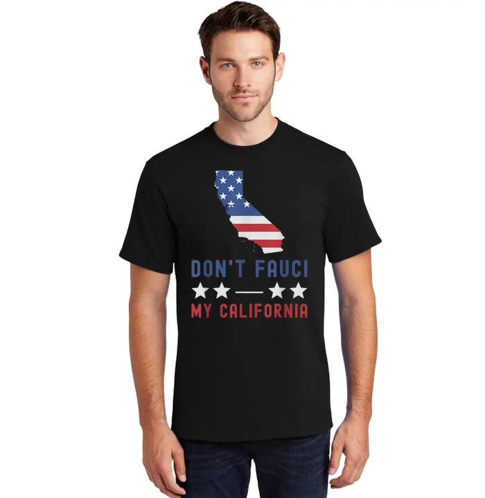 Don't Fauci My California USA Flag Patriotic American Map Tall T-Shirt