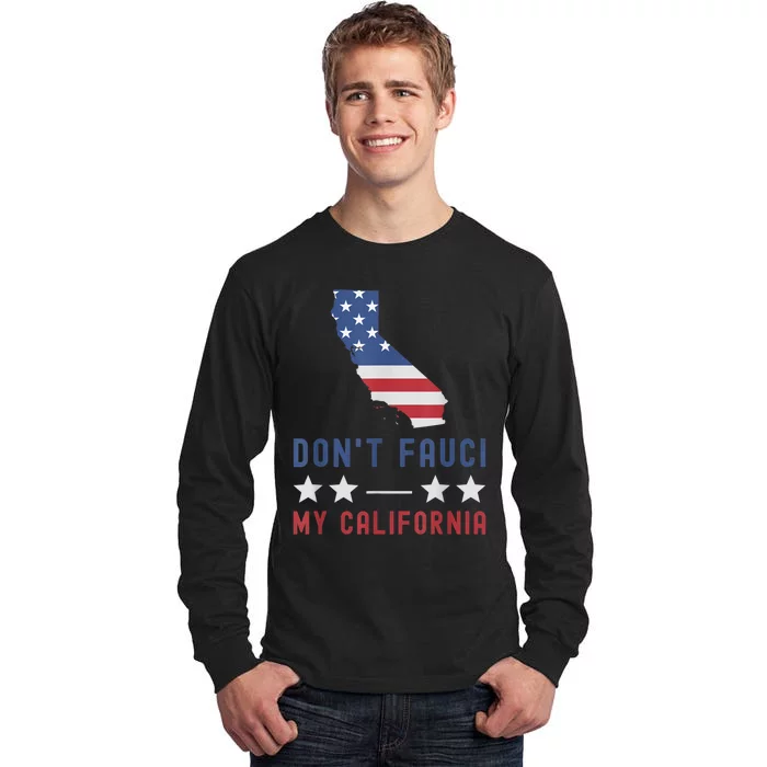 Don't Fauci My California USA Flag Patriotic American Map Tall Long Sleeve T-Shirt