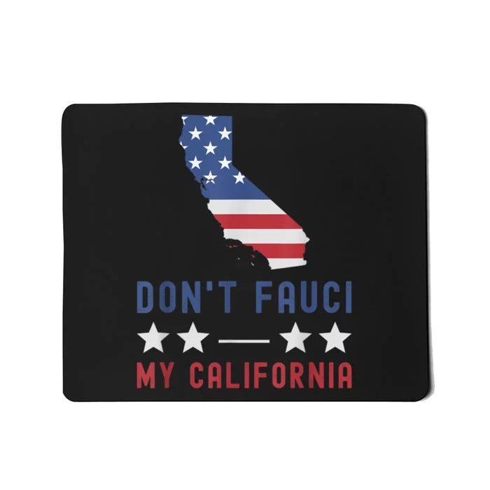 Don't Fauci My California USA Flag Patriotic American Map Mousepad