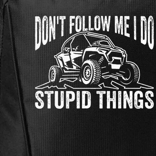 DonT Follow Me I Do Stupid Things Classic Utv Car Driver City Backpack