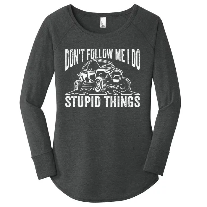 DonT Follow Me I Do Stupid Things Classic Utv Car Driver Women's Perfect Tri Tunic Long Sleeve Shirt