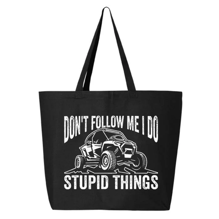 DonT Follow Me I Do Stupid Things Classic Utv Car Driver 25L Jumbo Tote