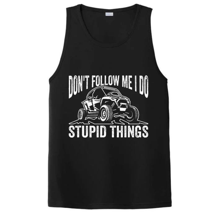 DonT Follow Me I Do Stupid Things Classic Utv Car Driver Performance Tank