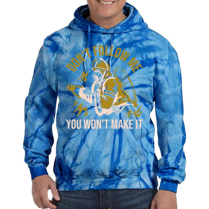 DonT Follow Me You WonT Make It Cool Fire Firefighter Gift Tie Dye Hoodie