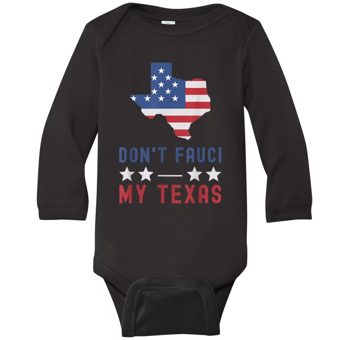 Don't Fauci My Texas USA Flag American Patriot Funny Baby Long Sleeve Bodysuit