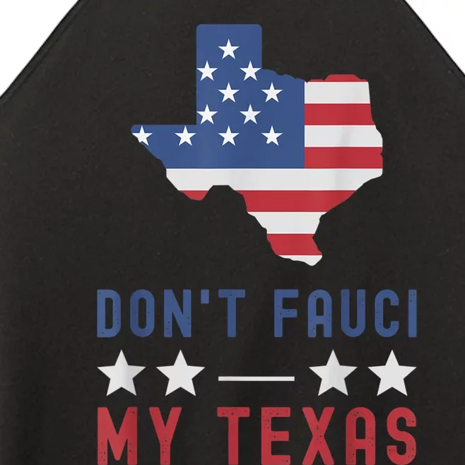 Don't Fauci My Texas USA Flag American Patriot Funny Women’s Perfect Tri Rocker Tank