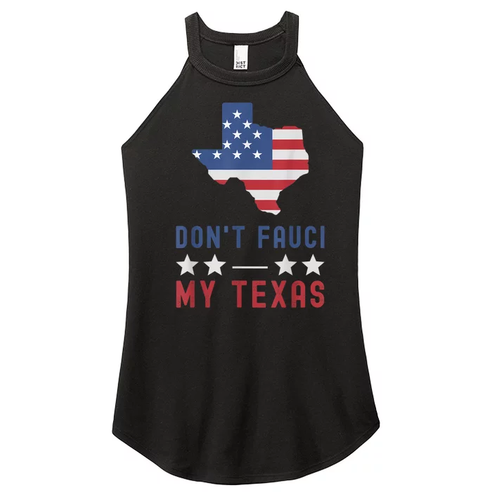 Don't Fauci My Texas USA Flag American Patriot Funny Women’s Perfect Tri Rocker Tank