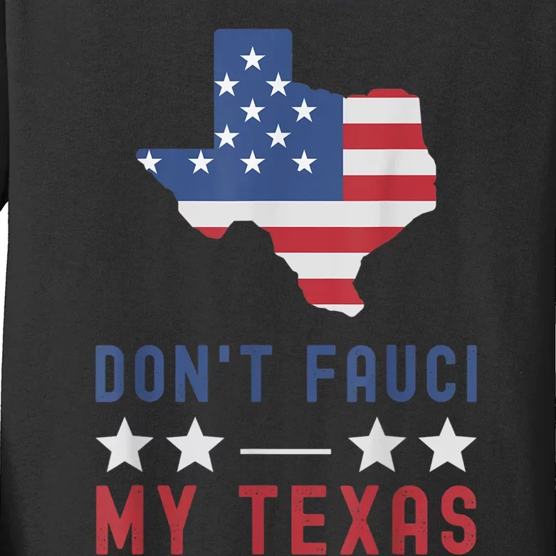 Don't Fauci My Texas USA Flag American Patriot Funny Kids Long Sleeve Shirt