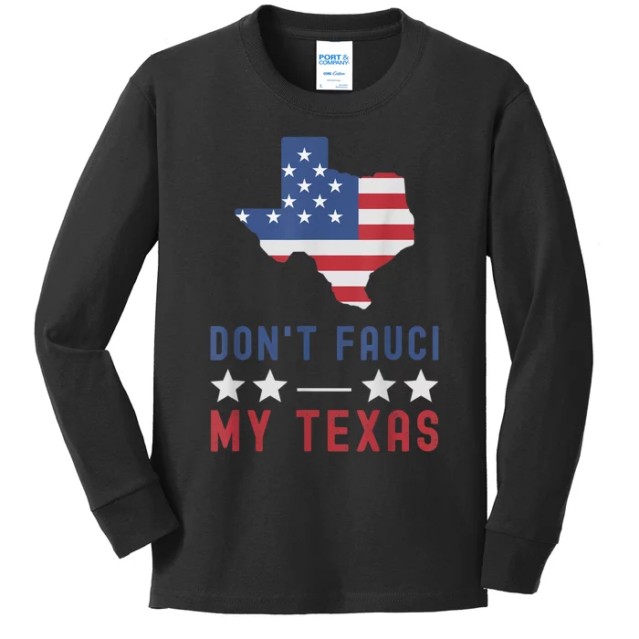 Don't Fauci My Texas USA Flag American Patriot Funny Kids Long Sleeve Shirt