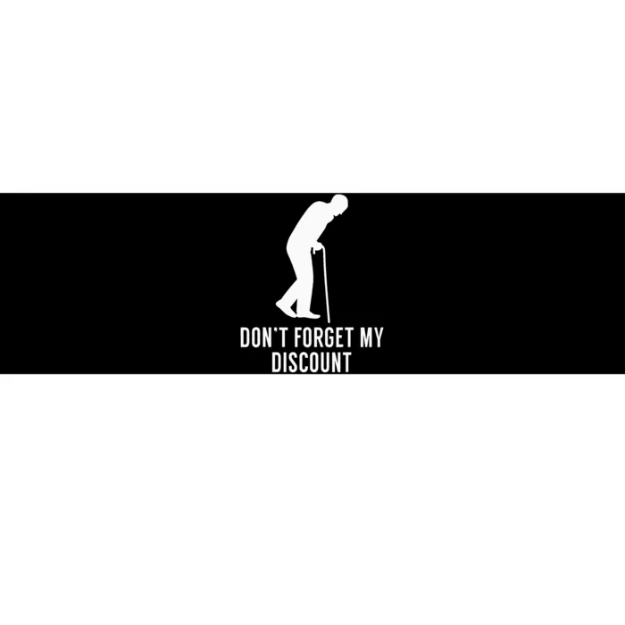 DonT Forget My Discount Funny Old People Gag Gift Bumper Sticker