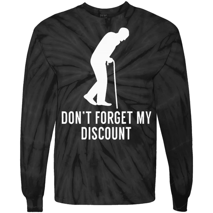 DonT Forget My Discount Funny Old People Gag Gift Tie-Dye Long Sleeve Shirt