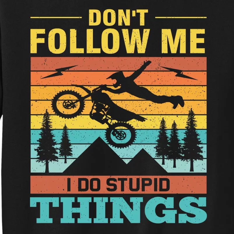 Don't Follow Me I Do Stupid Things Sweatshirt