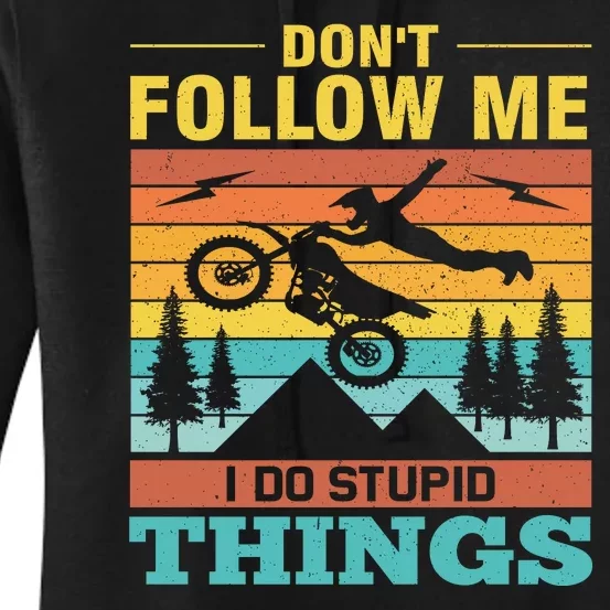 Don't Follow Me I Do Stupid Things Women's Pullover Hoodie