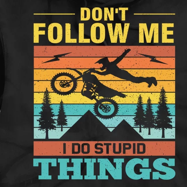 Don't Follow Me I Do Stupid Things Tie Dye Hoodie