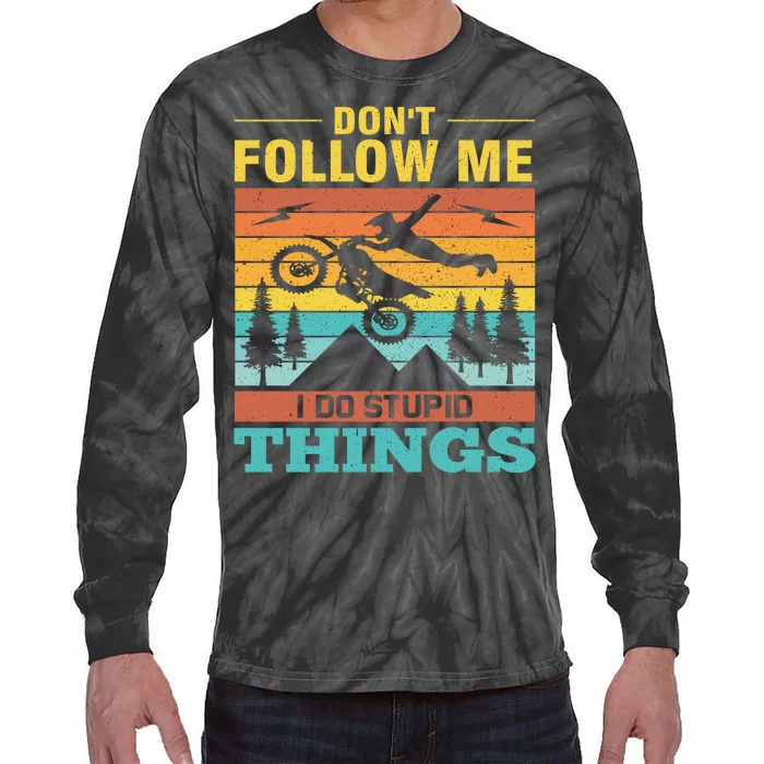 Don't Follow Me I Do Stupid Things Tie-Dye Long Sleeve Shirt