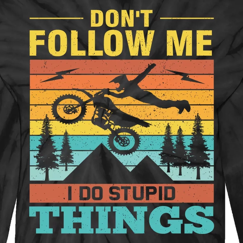 Don't Follow Me I Do Stupid Things Tie-Dye Long Sleeve Shirt